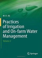Practices Of Irrigation & On-Farm Water Management: Volume 2