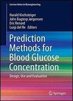 Prediction Methods For Blood Glucose Concentration: Design, Use And Evaluation (Lecture Notes In Bioengineering)