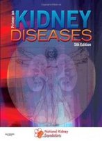 Primer On Kidney Diseases: Expert Consult - Online And Print, 5e (Greenberg, Primer On Kidney)