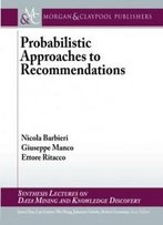 Probabilistic Approaches To Recommendations (Synthesis Lectures On Data Mining And Knowledge Discovery)