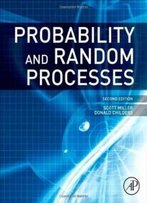 Probability And Random Processes, Second Edition: With Applications To Signal Processing And Communications