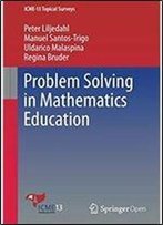 Problem Solving In Mathematics Education (Icme-13 Topical Surveys)