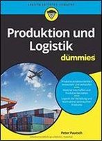 Produktion Und Logisitik Fur Dummies (German Edition)
