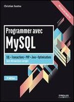 Programmer Avec Mysql: Sql - Transactions - Php - Java - Optimisation. Avec 40 Exercices Corriges.