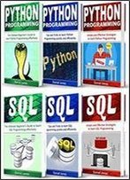 Programming For Beginners: 6 Books In 1- Python Programming( 3 Book Series) & Sql Programming(3 Book Series)