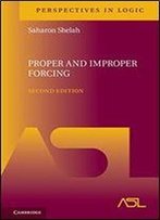 Proper And Improper Forcing (Perspectives In Logic)