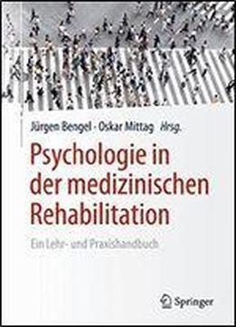 Psychologie In Der Medizinischen Rehabilitation: Ein Lehr- Und Praxishandbuch