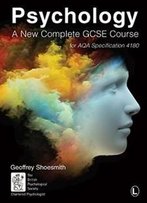 Psychology: A New Complete Gcse Course, For Aqa Specification 4180