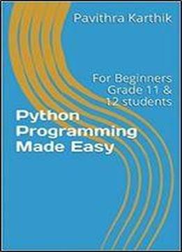 Python Programming Made Easy: For Beginners