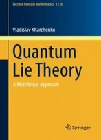 Quantum Lie Theory: A Multilinear Approach (Lecture Notes In Mathematics)
