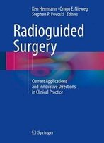 Radioguided Surgery: Current Applications And Innovative Directions In Clinical Practice