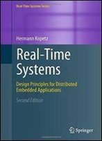 Real-Time Systems: Design Principles For Distributed Embedded Applications (Real-Time Systems Series)