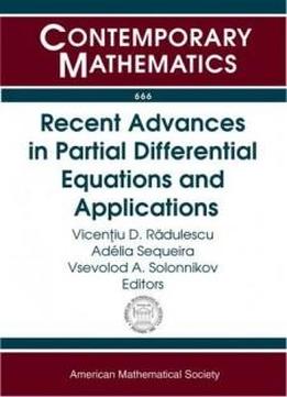 Recent Advances In Partial Differential Equations And Applications: International Conference In Honor Of Hugo Beirao De Veiga's 70th Birthday Recent ... 2014 Levico Terme (contemporary Mathematics)