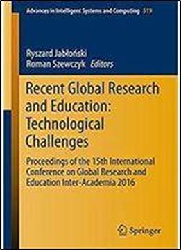 Recent Global Research And Education: Technological Challenges: Proceedings Of The 15th International Conference On Global Research And Education ... In Intelligent Systems And Computing)