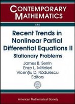 Recent Trends In Nonlinear Partial Differential Equations Ii: Stationary Problems (Contemporary Mathematics)