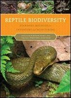 Reptile Biodiversity: Standard Methods For Inventory And Monitoring