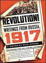 Revolution!: Writings From Russia: 1917