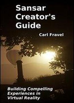 Sansar Creator's Guide: Building Compelling Experiences In Virtual Reality