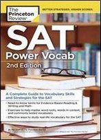 Sat Power Vocab, 2nd Edition: A Complete Guide To Vocabulary Skills And Strategies For The Sat (College Test Preparation)