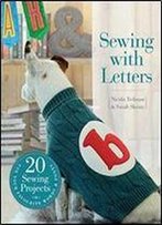 Sewing With Letters: 20 Sewing Projects