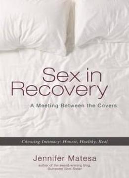 Sex In Recovery: A Meeting Between The Covers