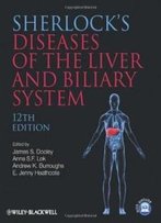 Sherlock's Diseases Of The Liver And Biliary System (Sherlock Diseases Of The Liver)