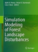 Simulation Modeling Of Forest Landscape Disturbances