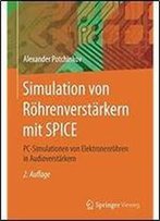 Simulation Von Rohrenverstarkern Mit Spice: Pc-Simulationen Von Elektronenrohren In Audioverstarkern