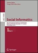 Social Informatics: 8th International Conference, Socinfo 2016, Bellevue, Wa, Usa, November 11-14, 2016, Proceedings, Part I (Lecture Notes In Computer Science)