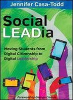 Social Leadia: Moving Students From Digital Citizenship To Digital Leadership