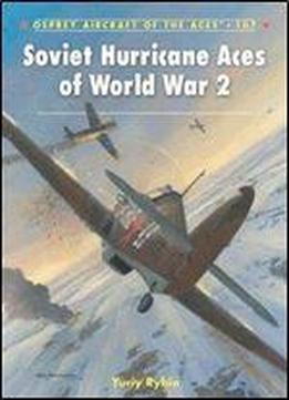 Soviet Hurricane Aces Of World War 2 (aircraft Of The Aces)