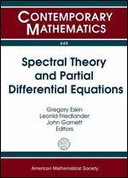 Spectral Theory And Partial Differential Equations (contemporary Mathematics)