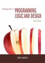 Starting Out With Programming Logic And Design (4th Edition)