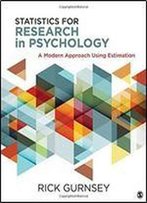 Statistics For Research In Psychology: A Modern Approach Using Estimation