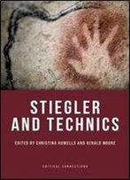 Stiegler And Technics (Critical Connections Eup)