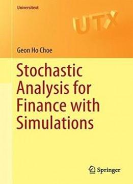 Stochastic Analysis For Finance With Simulations (universitext)