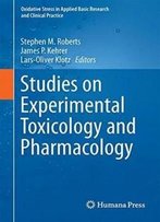 Studies On Experimental Toxicology And Pharmacology (Oxidative Stress In Applied Basic Research And Clinical Practice)