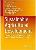 Sustainable Agricultural Development: Challenges And Approaches In Southern And Eastern Mediterranean Countries (Cooperative Management)