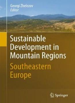 Sustainable Development In Mountain Regions: Southeastern Europe