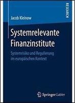 Systemrelevante Finanzinstitute: Systemrisiko Und Regulierung Im Europaischen Kontext (German Edition)