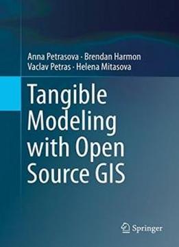 Tangible Modeling With Open Source Gis