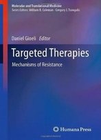 Targeted Therapies: Mechanisms Of Resistance (Molecular And Translational Medicine)