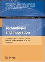 Technologies And Innovation: Second International Conference, Citi 2016, Guayaquil, Ecuador, November 23-25, 2016, Proceedings (Communications In Computer And Information Science)