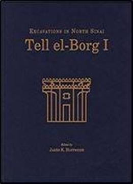Tell El-borg I: Excavations In North Sinai: 1