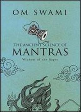 The Ancient Science Of Mantras: Wisdom Of The Sages