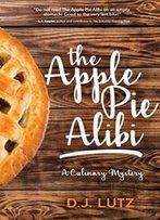 The Apple Pie Alibi: A Culinary Mystery