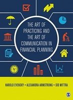 The Art Of Practicing And The Art Of Communication In Financial Planning