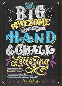 The Big Awesome Book Of Hand & Chalk Lettering