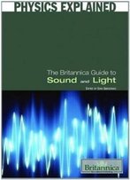 The Britannica Guide To Sound And Light (Physics Explained)