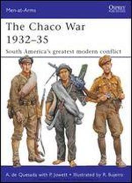 The Chaco War 193235: South Americas Greatest Modern Conflict (men-at-arms)